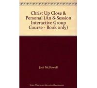 Title: Christ Up Close n Personal An 8Session Interactive