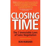 Title: Closing Time The 7 immutable Laws of Sales Negotia