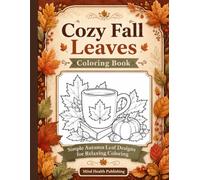 Title: Cozy Fall Leaves Coloring Book: Subtitle: Simple Autumn Leaf Designs for Relaxing Coloring