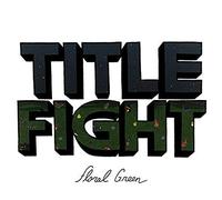 Title Fight - Floral Green - CD - P2222z