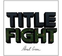 Title Fight – Floral Green – Vinyl LP – NEW