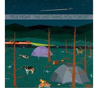 Title Fight - The Last Thing You Forget [12" VINYL]