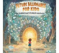 Title Future Billionaires For Kids: The Diamond Vault of Endless Abundance