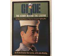 Title: GI Joe The Story Behind the Legend An Illustrated