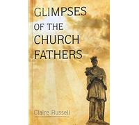 Title: Glimpses of the Church Fathers