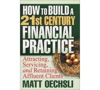 Title: How to Build a 21st Century Financial Practice
