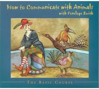 Title: How to Communicate with Animals The Basic Course