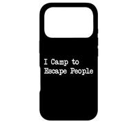 Title: I Camp to Escape People Sarcastic Camper Apparel Case for iPhone 17 Pro