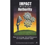 Title: Impact Without Authority How to Leverage Internal