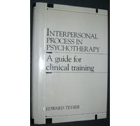 Title: Interpersonal process in psychotherapy A guide for