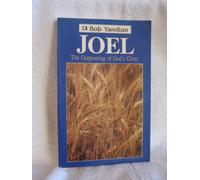 Title: Joel The Outpouring of Gods Glory