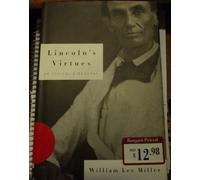 Title: Lincolns Virtues An Ethical Biography