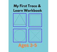 Title My First Trace and Learn Workbook: Lines, Shapes, and Pictures for Preschoolers: Tracing Book for Toddlers Ages 3-5 to Master Fine Motor Skills and Pencil Control