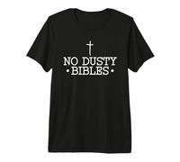 Title: No Dusty Bibles Christian Faith Scripture Cross Premium T-Shirt