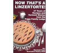 Title: Now Thats a Linzertorte 30 Years of Recipes and V