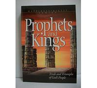 Title: Prophets and Kings Trials and Triumphs of Gods Peo