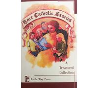 Title: Rare Catholic Stories A Treasured Collection
