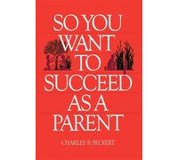 Title: So you want to succeed as a parent