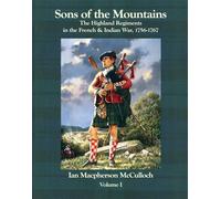 Title: Sons of the Mountains The Highland Regiments in th