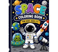 Title: Space Coloring Book For Kids: Subtitle: Fun and Easy Outer Space Coloring Pages for Ages 2-5
