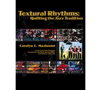 Title: Textural Rhythms Quilting the Jazz Tradition