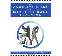 Title: The Complete Guide to Medicine Ball Training