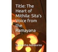 Title: The Heart of Mithila: Sita’s Voice from the Ramayana