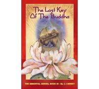 Title: The Lost Key of the Buddha The Immortal Series Boo