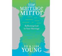 Title: The Marriage Mirror Reflecting God in Your Marriag