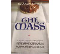 Title: The Mass by Joseph A Dunney 2007 Book Illustrated