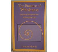 Title: The Practice of Wholeness Spiritual Transformatio