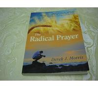 Title: The Radical Prayer