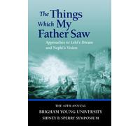 Title: The Things Which My Father Saw Approaches to Lehis