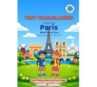 Title: Tiny Trailblazers: Exploring Paris with Finn & Zara: A Hidden Objects Coloring Book for Kids Ages 4-8