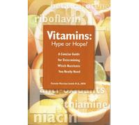 Title: Vitamins Hype or Hope A Concise Guide for Determi