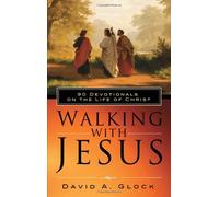 Title: Walking with Jesus 90 Devotionals on the Life of C