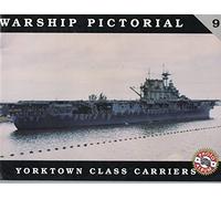 Title: Warship Pictorial No 9 Yorktown Class Carriers