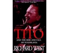 Tito: And the Rise and Fall of Yugoslavia