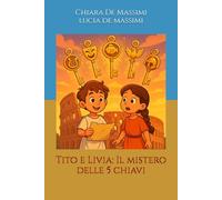 Tito e Livia: Il mistero delle 5 chiavi