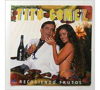 Tito Gomez - Recogiendo Frutos