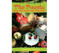 Tito Puente: When the Drums Are Dreaming