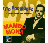 Tito Rodriguez Y Los Lobos Del Mambo - Mambo Mona (1948-51)