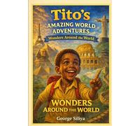 Tito’s Amazing World Adventures: Wonders Around the World (TITO)