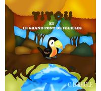 Titou et le grand pont de feuilles (Les Saisons du Cœur)