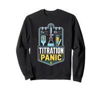 Titration Panic Chemistry Lab Sweatshirt
