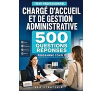 Titre professionnel chargé d'accueil et de gestion administrative: 500 questions réponses & fiches de révision