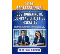 Titre professionnel de gestionnaire de comptabilité et de fiscalité: 100 fiches de révisions express, 200 questions de type examen avec réponses pour passer la certification GCF