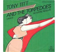 TITT, Tony & TORPEDOS - Dance / No more reggae / 104 064