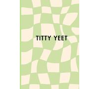 Titty Yeet: Funny Green Top Surgery Blank Lined Journal Notebook For Trans Transgender People Transmasc gifts