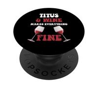 TITUS And Wine Make Everything Fine Name TITUS PopSockets Adhesive PopGrip